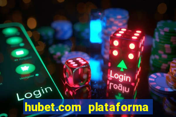 hubet.com plataforma de jogos